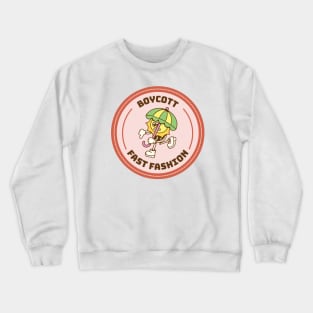 Boycott Fast Fashion Crewneck Sweatshirt